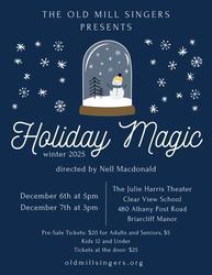 Old Mill Singers Holiday Concerts:  Holiday Magic!