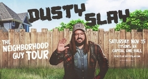 Dusty Slay: The Neighborhood Guy Tour