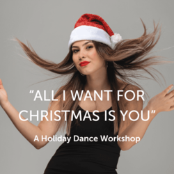 Holiday Dance Workshop – “All I Want for Christmas is You” by Mariah Carey