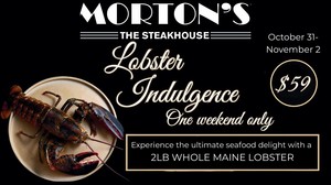 Morton's Lobster Indulgence