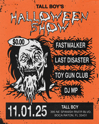 Tall Boy Halloween Show – FASTWALKER / LAST DISASTER / TOY GUN CLUB   DJ