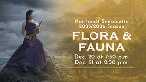 Northwest Sinfonietta : Flora and Fauna