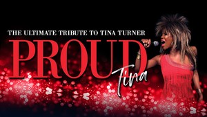 Proud Tina: The Ultimate Tribute To Tina Turner