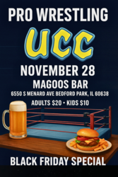 Ultimate Combat Gauntlet presents BLACK FRIDAY, Live Professional Wrestling at Magoos Bar & Grill