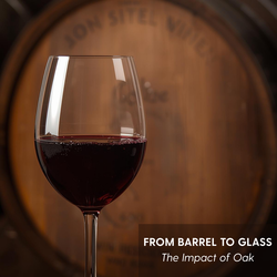 From Barrel to Glass: The Impact of Oak