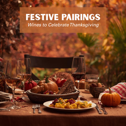 Festive Pairings: Wines to Celebrate Thanksgiving