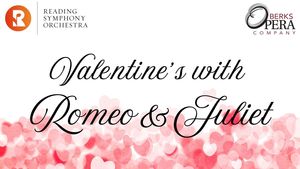 Valentine’s with Romeo & Juliet
