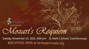 Heritage Chorale Fall Concert--Mozart's Requiem, 11/23/25, 4pm, St. Mark's School, Southboro, MA
