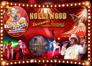 Circus Vargas Presents “Hollywood Dreams” An homage to Tinseltown’s Golden Age!