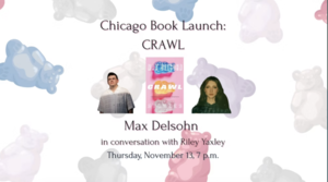 Max Delsohn with Riley Yaxley: Chicago Book Launch for CRAWL