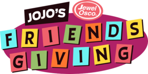 JoJo’s Friendsgiving Presented by Jewel-Osco