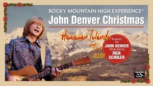 Rocky Mountain High Experience® John Denver Christmas Starring Rick Schuler