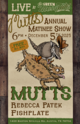 MUTTS Annual Matinee Show! Live at Green Mesquite