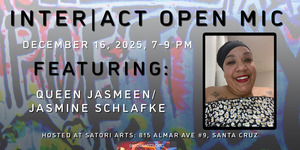 Inter|Act Spoken Word Open Mic Featuring Spoken Word Artist Jasmine Schlafke