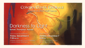 The Contra Costa Chorale presents “Darkness to Light”