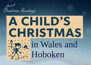 A Child’s Christmas in Wales and Hoboken