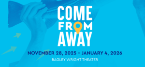 Come From Away - A Production at Seattle Rep