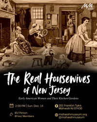 The Real Housewives of New Jersey: Early American Women and Their Kitchen Gardens