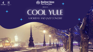 BlueStreet Voices Presents: Cool Yule '25