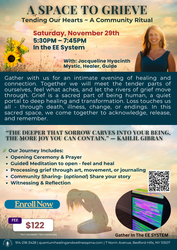 A Space To Grieve: Tending Our Hearts ~ A Community Ritual
