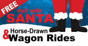 Visit with Santa and Horse-Drawn Wagon Rides