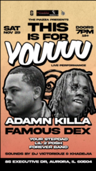 🎤THIS IS FOR YOUUUU 🎤- Live Performances by Adamn Killa, Famous Dex, and more
