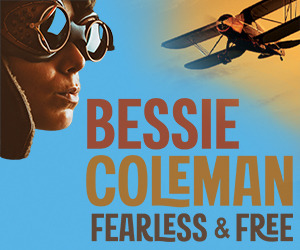 Bessie Coleman: Fearless & Free