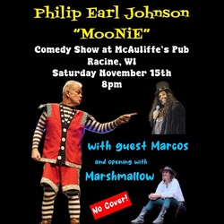 Philip Earl Johnson aka MooNiE The Magnificent Comedy Show with Marco’s & Marshmallow