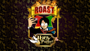 The Roast of Harry Potter