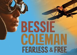 Bessie Coleman: Fearless & Free