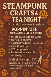 🫖⚙️ STEAMPUNK CRAFTS & TEA NIGHT @ POPPIN' OFF ⚙️🫖