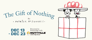 The Gift of Nothing, presented by Marin Theatre: Relaxed Performance Dec 20 at 11 AM