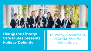 Live @ the Library: Café Flutes presents Holiday Delights