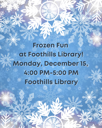 Frozen Fun at Foothills Library!