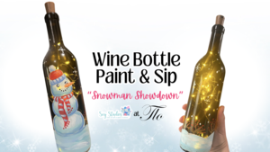 Wine Bottle Paint & Sip: Snowman Showdown with Sey Studios