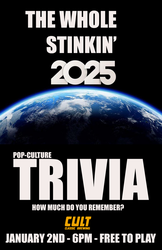 THE WHOLE STINKIN' 2025: TRIVIA