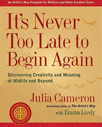 Artist's Way Never Too Late to Begin Again Winter 2026 Classes via Zoom are Open for Registration