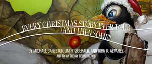 BLUEBARN Theatre Presents: Every Christmas Story Ever Told (And Then Some!)