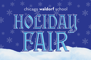 Chicago Waldorf School Holiday Fair