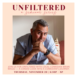 Unfiltered Seminar Series: A Comedian's Story with Brian Maggi