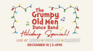 The Grumpy Old Men Holiday Special LIVE at Reno Public Market