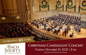 The Bach Society of Saint Louis Christmas Candlelight Concert