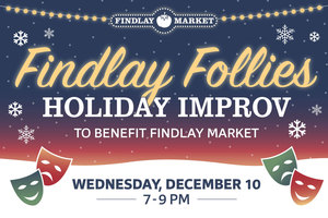 Findlay Follies: A Findlay Market Holiday Fundraiser