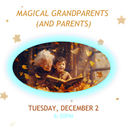 Magical Grandparents (and Parents)