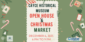 Cayce Historical Museum Open House and Christmas Market