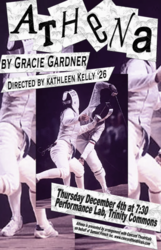 ATHENA By Gracie Gardner Directed by Kathleen Kelly ’26