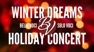 Belle Voci Presents Winter Dreams Holiday Concert
