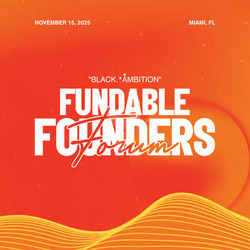 “Black Ambition” Presents | Fundable Founders Forum
