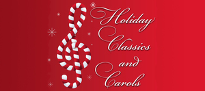 Holiday Carols & Classics