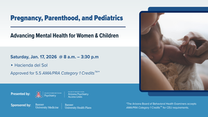 Pregnancy, Parenthood, and Pediatrics: Advancing Mental Health for Women & Children Conference